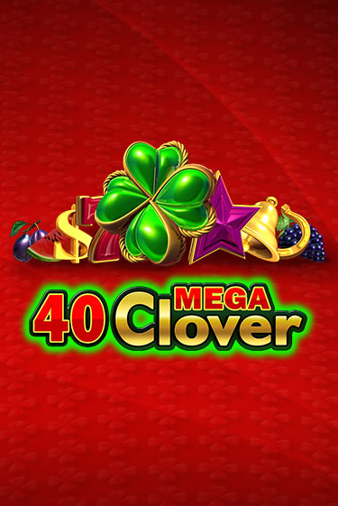 Бесплатная демо игра 40 Mega Clover на сайте | Vulkan Slots