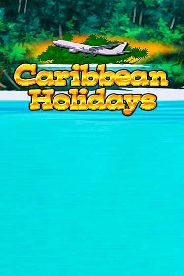Бесплатная демо игра Caribbean Holidays на сайте | Vulkan Slots