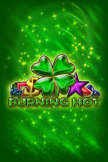 Бесплатная демо игра Burning Hot на сайте | Vulkan Slots