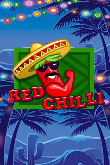 Бесплатная демо игра Red Chilli на сайте | Vulkan Slots