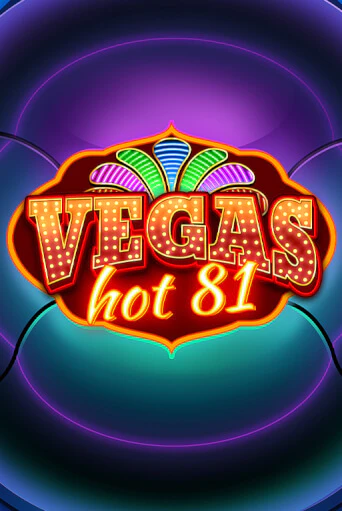 Бесплатная демо игра Vegas Hot 81 на сайте | Vulkan Slots